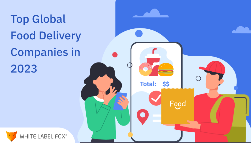 Top Food Delivery Companies Serving Globally in 2023